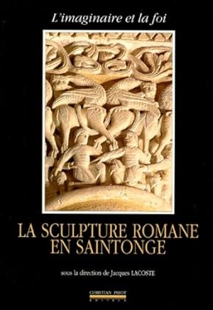 Seller image for L'imaginaire et la foi : la sculpture romane en Saintonge for sale by Papier Mouvant