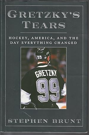 Gretzky's Tears: Hockey, America and the Day Everything Changed