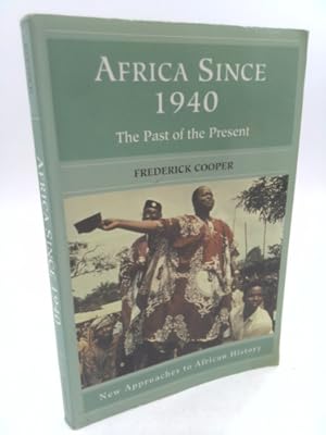 Imagen del vendedor de Africa Since 1940: The Past of the Present a la venta por ThriftBooksVintage