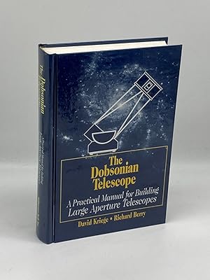 Seller image for The Dobsonian Telescope A Practical Manual for Building Large Aperture Telescopes for sale by True Oak Books
