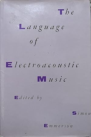 Immagine del venditore per The Language of Electroacoustic Music venduto da Object Relations, IOBA