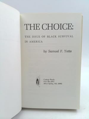 The Choice : The Issue of Black Survival in America by Samuel F. Yette  (Trade Paperback, Reprint) for sale online