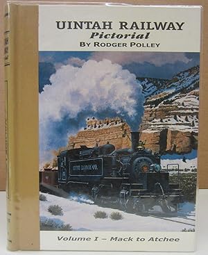 Uintah Railway Pictorial: Volume 1: Mack to Atchee