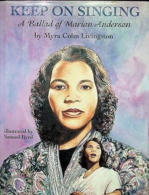 Imagen del vendedor de Keep on Singing: a Ballad of Marian Anderson a la venta por Liberty Book Store ABAA FABA IOBA