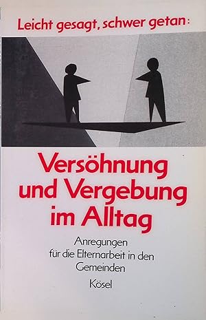 Image du vendeur pour Leicht gesagt, schwer getan : Verhnung und Vergebung im Alltag. Anregungen fr die Elternarbeit in den Gemeinden. mis en vente par books4less (Versandantiquariat Petra Gros GmbH & Co. KG)