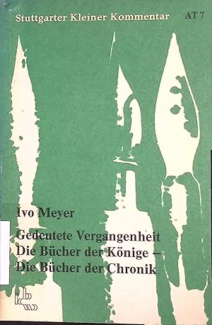 Seller image for Gedeutete Vergangenheit : Die Bcher d. Knige. Die Bcher d. Chronik. Stuttgarter kleiner Kommentar / Altes Testament ; 7 for sale by books4less (Versandantiquariat Petra Gros GmbH & Co. KG)