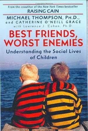Bild des Verkufers fr Best Friends, Worst Enemies: Understanding the Social Lives of Children zum Verkauf von WeBuyBooks