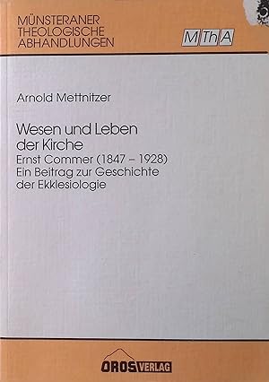 Bild des Verkufers fr Wesen und Leben der Kirche : Ernst Commer (1847 - 1928). Ein Beitrag zur Geschichte der Ekklesiologie. Mnsteraner theologische Abhandlungen ; 19 zum Verkauf von books4less (Versandantiquariat Petra Gros GmbH & Co. KG)