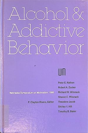 Seller image for Alcohol and Addictive Behavior. Nebraska Symposium on Motivation 1988, vol. 34 for sale by books4less (Versandantiquariat Petra Gros GmbH & Co. KG)