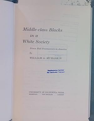 Immagine del venditore per Middle-class Blacks in a White Society: Prince Hall Freemasonry in America venduto da books4less (Versandantiquariat Petra Gros GmbH & Co. KG)