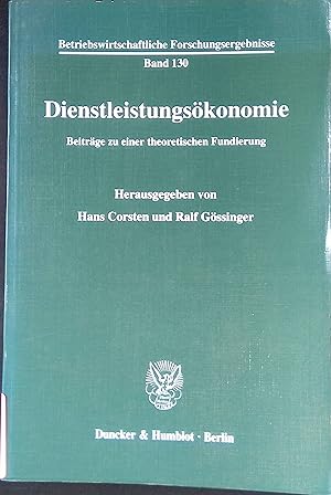 Seller image for Dienstleistungskonomie : Beitrge zu einer theoretischen Fundierung. Betriebswirtschaftliche Forschungsergebnisse ; Bd. 130 for sale by books4less (Versandantiquariat Petra Gros GmbH & Co. KG)