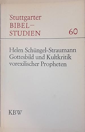 Imagen del vendedor de Gottesbild und Kultkritik vorexilischer Propheten. Stuttgarter Bibelstudien ; 60 a la venta por books4less (Versandantiquariat Petra Gros GmbH & Co. KG)