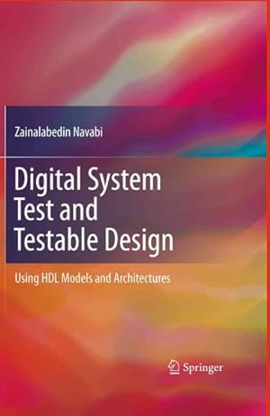 Image du vendeur pour Digital System Test and Testable Design : Using HDL Models and Architectures mis en vente par GreatBookPrices
