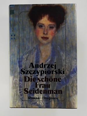 Imagen del vendedor de Die schöne Frau Seidenman : Roman. a la venta por Leserstrahl  (Preise inkl. MwSt.)