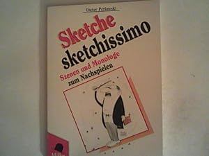 Bild des Verkufers fr Sketche sketchissimo. Szenen und Monologe zum Nachspielen zum Verkauf von ANTIQUARIAT FRDEBUCH Inh.Michael Simon