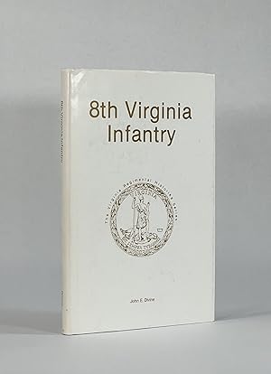 Immagine del venditore per 8th VIRGINIA INFANTRY (Virginia Regimental Histories Series) venduto da Michael Pyron, Bookseller, ABAA