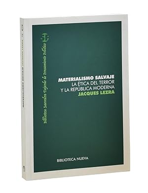 Immagine del venditore per MATERIALISMO SALVAJE. LA TICA DEL TERROR Y LA REPBLICA MODERNA venduto da Librera Monogatari