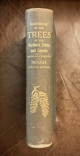 Handbook Of The Trees Of The Northern States and Canada East Of The Rocky Mountains