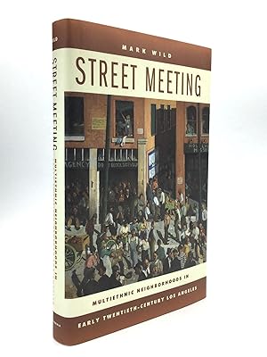 Seller image for STREET MEETING: Multiethnic Neighborhoods in Early Twentieth-Century Los Angeles for sale by johnson rare books & archives, ABAA