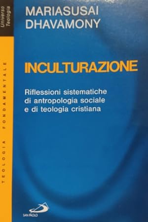 Image du vendeur pour Inculturazione. Riflessioni sistematiche di antropologia sociale e di teologia cristiana. mis en vente par FIRENZELIBRI SRL