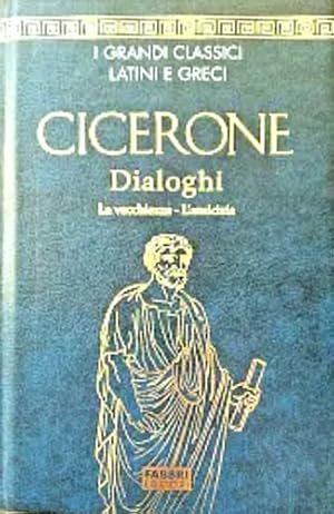 Imagen del vendedor de Dialoghi. La vecchiezza. L'amicizia. a la venta por FIRENZELIBRI SRL