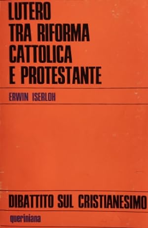 Bild des Verkufers fr Lutero tra riforma cattolica e protestante. zum Verkauf von FIRENZELIBRI SRL