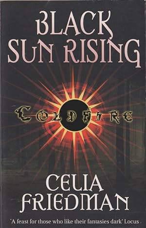 Image du vendeur pour Black Sun Rising: The Coldfire Trilogy: Book One mis en vente par Caerwen Books