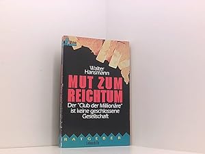 Bild des Verkufers fr Mut zum Reichtum der "Club der Millionre" ist keine geschlossene Gesellschaft zum Verkauf von Book Broker