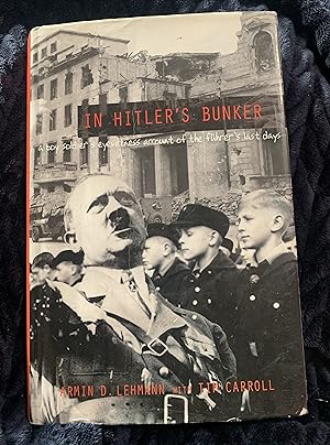 Seller image for In Hitler's Bunker: A Boy Soldier's Eyewitness Account of the Fhrer's Last Days for sale by Manitou Books