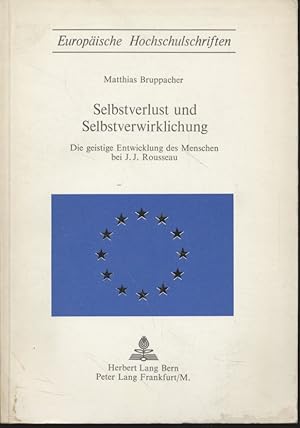 Selbstverlust und Selbstverwirklichung. Die geistige Entwicklung des Menschen bei J. J. Rousseau....