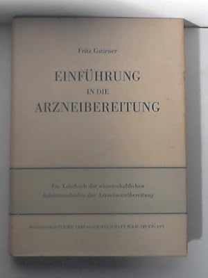 Image du vendeur pour Einfhrung in die Arzneibereitung mis en vente par Celler Versandantiquariat