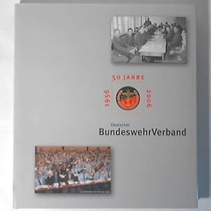 50 Jahre Deutscher BundeswehrVerband 1956-2006