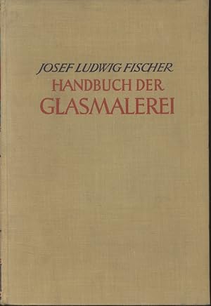 Handbuch der Glasmalerei. Hiersemanns Handbücher Band VIII.