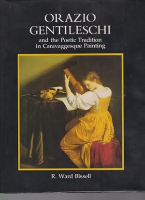 Bild des Verkufers fr Orazio Gentileschi and the Poetic Tradition in Caravaggesque Painting. R. Ward. Bissell. zum Verkauf von Fundus-Online GbR Borkert Schwarz Zerfa