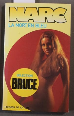 LA MORT EN BLEU. - COLLECTION "BRUCE" - Narc #9 (French Language) (Original Titled Kill for It )