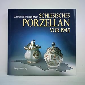 Schlesisches Porzellan vor 1945. Ein Beitrag zur Geschichte der deutschen Porzellanindustrie und ...