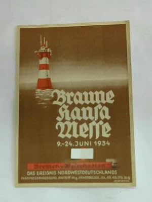 Braune Hansa Messe 9.-24. Juni 1934. Bremen - Weserstadion. Das Ereignis Nordwestdeutschlands