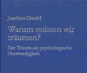 Warum müssen wir träumen Der Traum als psychologische Notwendigkeit