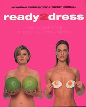 Bild des Verkufers fr Ready 2 Dress: How to Have Style without Following Fashion zum Verkauf von WeBuyBooks
