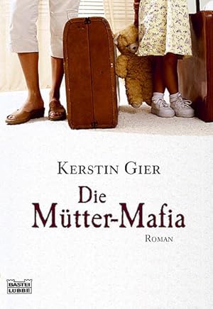 Imagen del vendedor de Die Mtter-Mafia : Roman. Bastei-Lbbe-Taschenbuch ; Bd. 15296 : Allgemeine Reihe a la venta por NEPO UG
