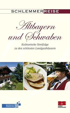 Imagen del vendedor de Schlemmerreise Altbayern und Schwaben: Kulinarische Streifzge zu den schnsten Landgasthusern a la venta por buchlando-buchankauf