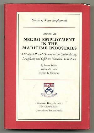 Bild des Verkufers fr Negro Employment in the Maritime Industries: A Study of Racial Policies in the Shipbuilding, Longshore, and Offshore Maritime Industry zum Verkauf von Between the Covers-Rare Books, Inc. ABAA