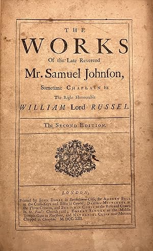 THE WORKS OF THE LATE REVEREND MR. SAMUEL JOHNSON, SOMETIME CHAPLAIN TO THE RIGHT HONORABLE WILLI...