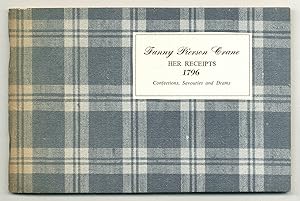 Seller image for Fanny Pierson Crane: Her Receipts, 1796, Confections, Savouries and Drams for sale by Between the Covers-Rare Books, Inc. ABAA