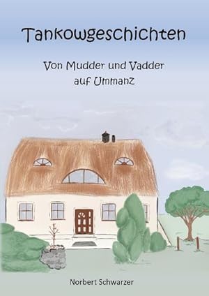 Bild des Verkufers fr Tankowgeschichten : von Mudder und Vadder auf Ummanz zum Verkauf von AHA-BUCH GmbH