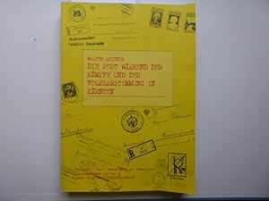 Imagen del vendedor de Die Post whrend der Kmpfe und der Volksabstimmung in Krnten. Sammlung von Walter Leitner. Militr - Post - Geschichtliche Sammlungen. Herausgegeben von der Arbeitsgemeinschaft Feldpost sterreich-Ungarn. a la venta por Antiquariat Heinzelmnnchen