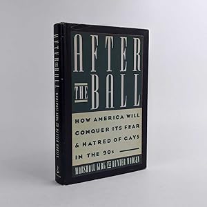 After the Ball: How America Will Conquer Its Fear and Hatred of Gays in the 90s