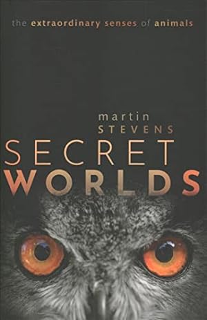 Bild des Verkufers fr Secret Worlds: The extraordinary senses of animals zum Verkauf von WeBuyBooks