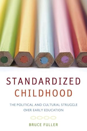 Bild des Verkufers fr Standardized Childhood: The Political and Cultural Struggle Over Early Education zum Verkauf von moluna