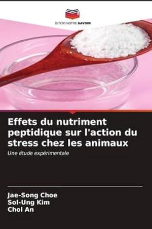 Bild des Verkufers fr Effets du nutriment peptidique sur l'action du stress chez les animaux zum Verkauf von BuchWeltWeit Ludwig Meier e.K.